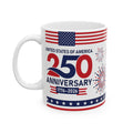 250th Anniversary USA Flag Mug — 1776–2026 Patriotic Ceramic Coffee Cup