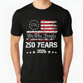 WE THE PEOPLE 250 YEARS T-Shirt